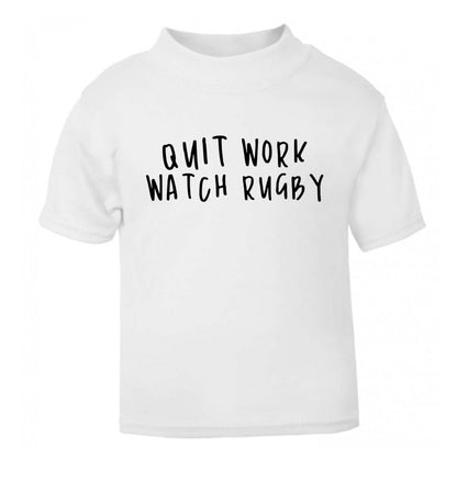 Quit work watch rugby white Baby Toddler Tshirt 2 Years