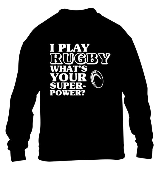 I play rugby what's your superpower? children's black sweater 12-13 Years