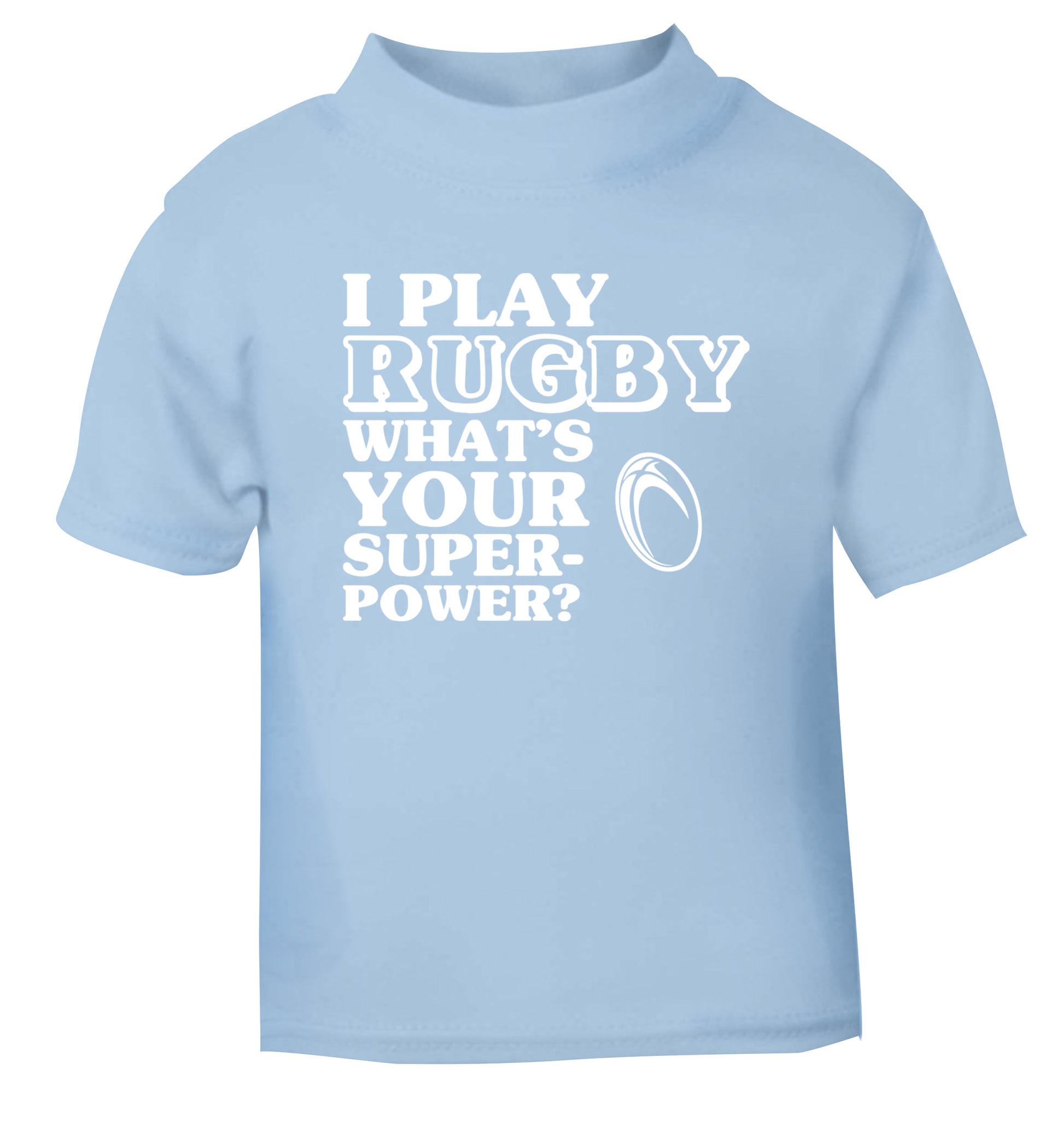 I play rugby what's your superpower? light blue Baby Toddler Tshirt 2 Years