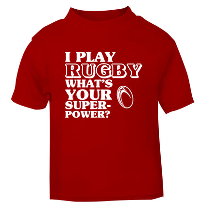 I play rugby what's your superpower? red Baby Toddler Tshirt 2 Years