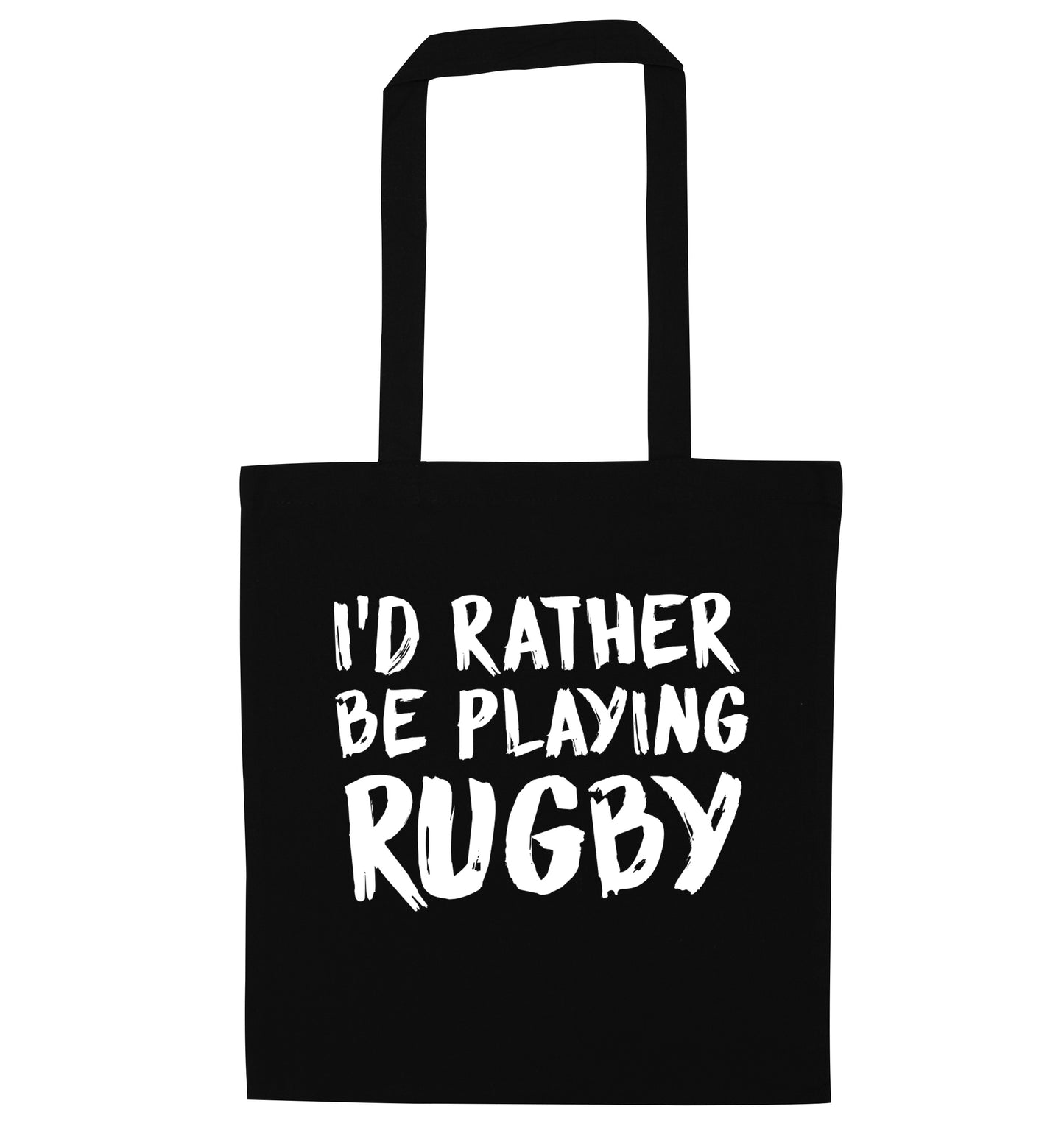 I'd rather be playing rugby black tote bag