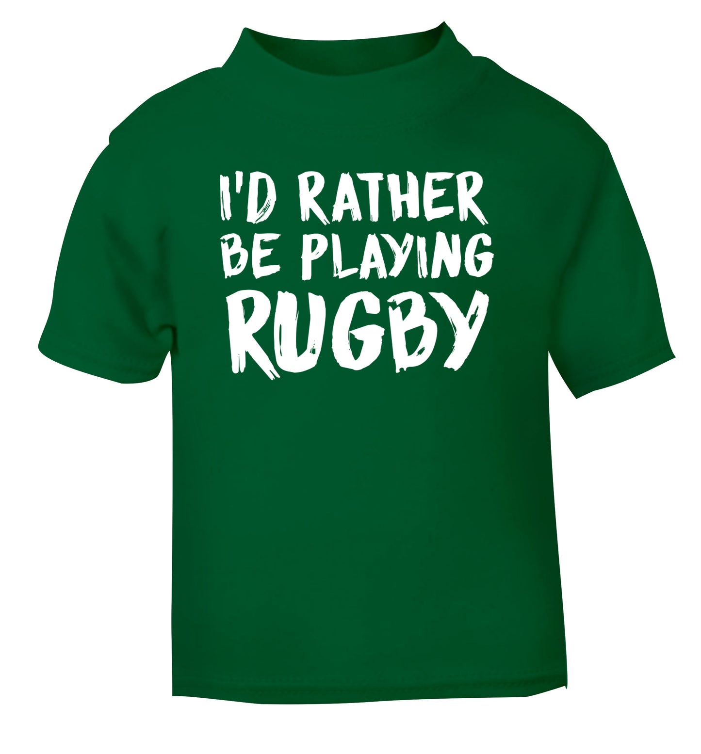I'd rather be playing rugby green Baby Toddler Tshirt 2 Years
