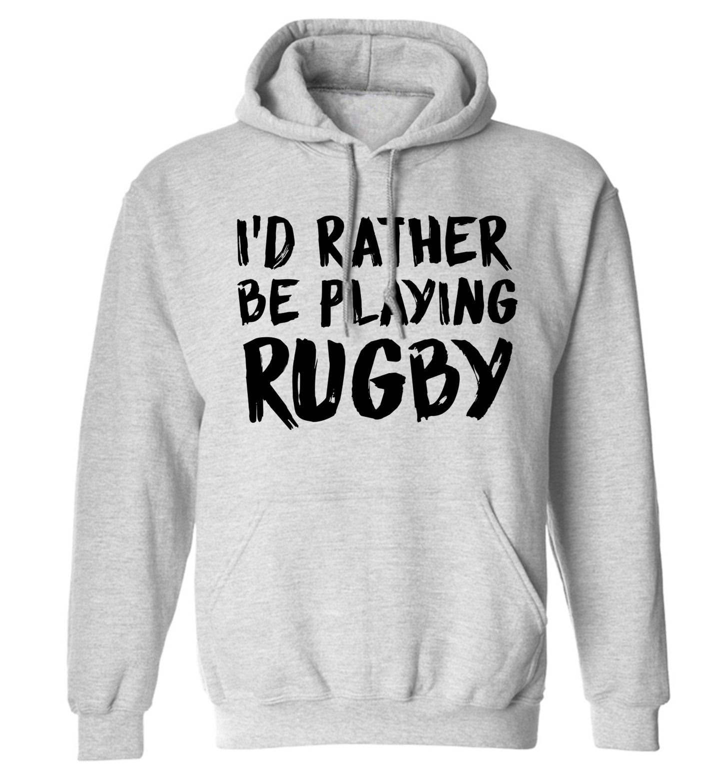 I'd rather be playing rugby adults unisex grey hoodie 2XL