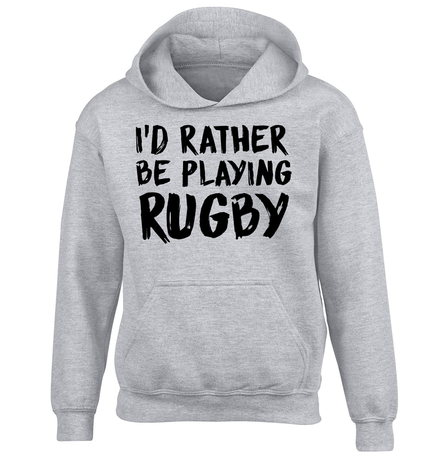 I'd rather be playing rugby children's grey hoodie 12-13 Years