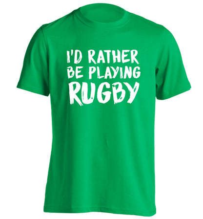 I'd rather be playing rugby adults unisex green Tshirt 2XL