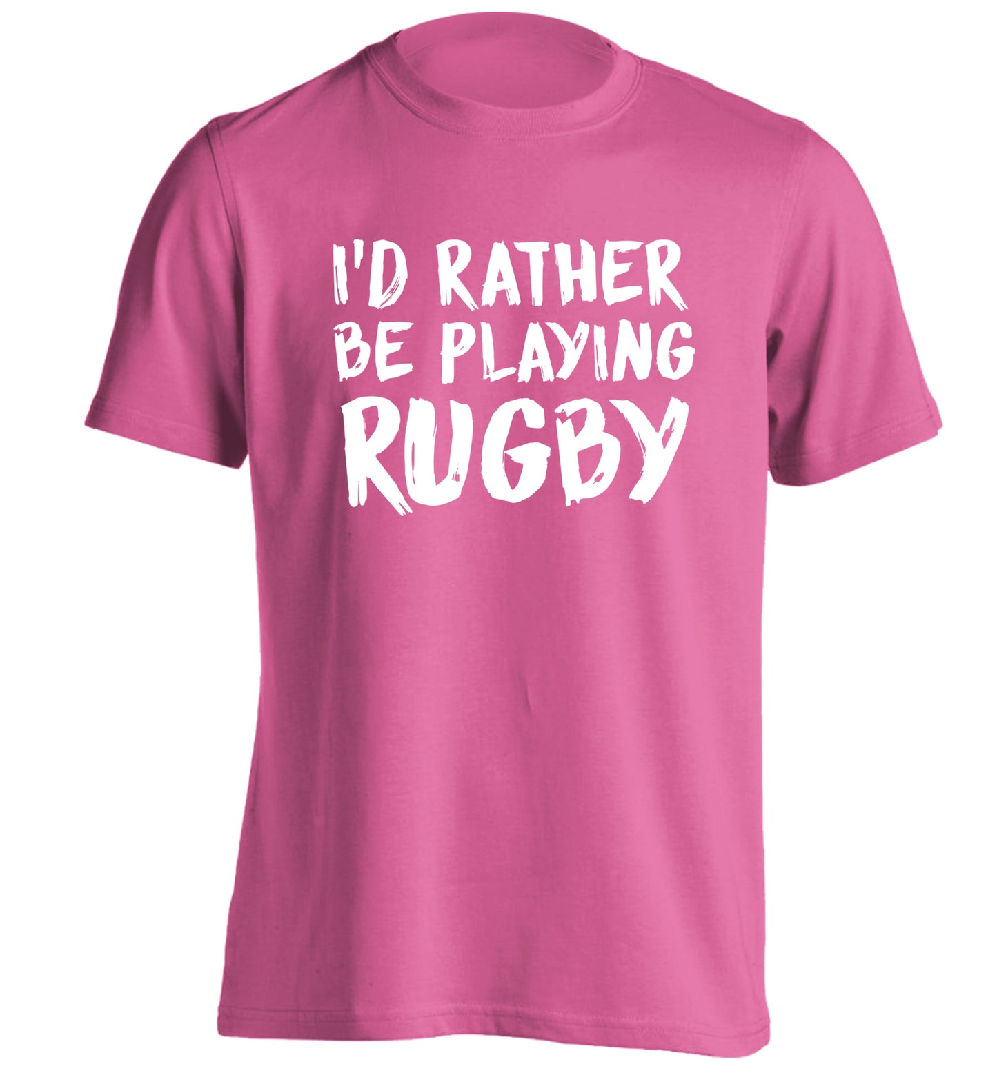 I'd rather be playing rugby adults unisex pink Tshirt 2XL
