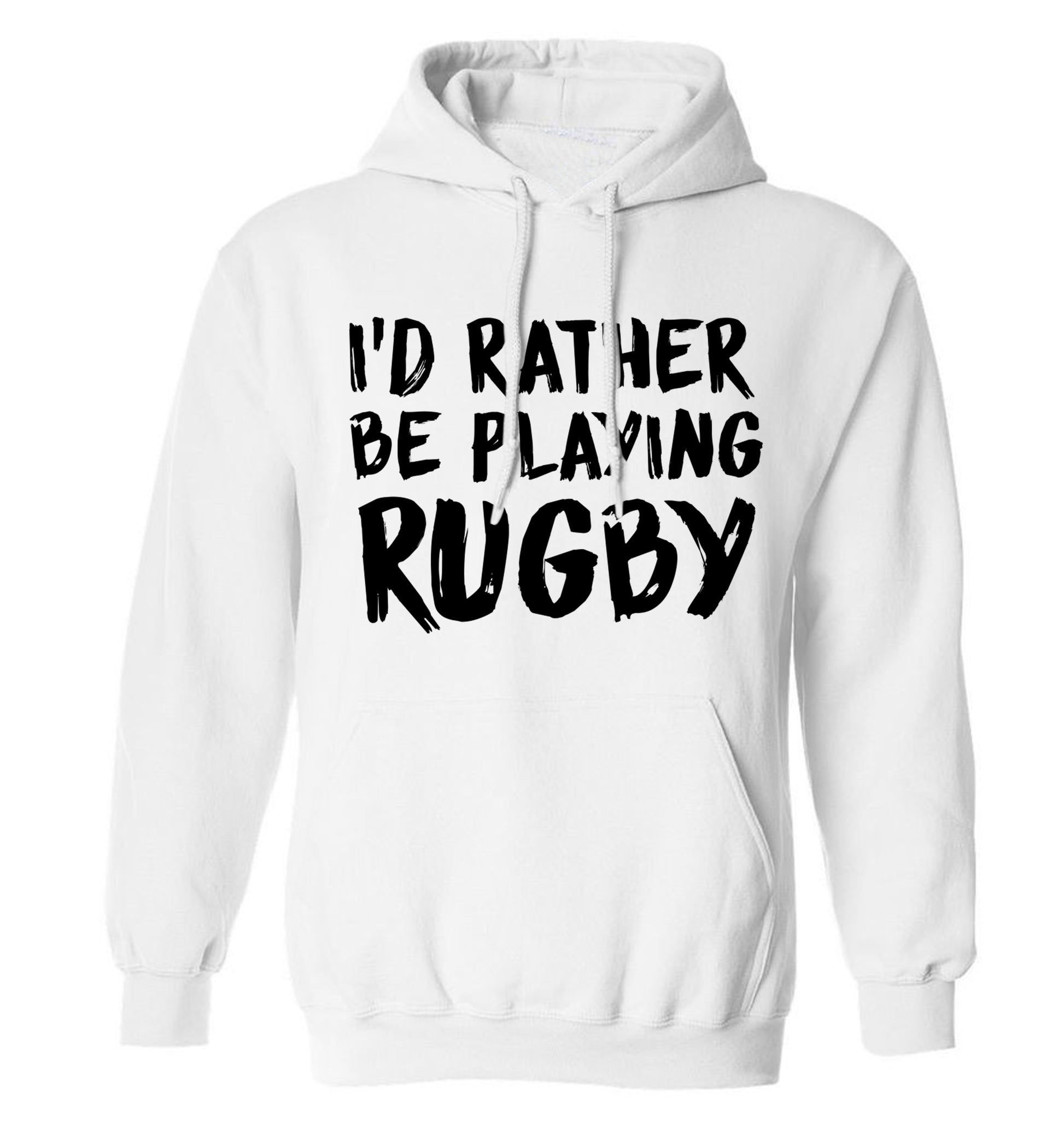 I'd rather be playing rugby adults unisex white hoodie 2XL