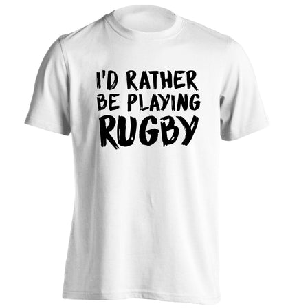 I'd rather be playing rugby adults unisex white Tshirt 2XL