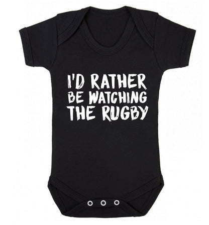 I'd rather be watching the rugby Baby Vest black 18-24 months