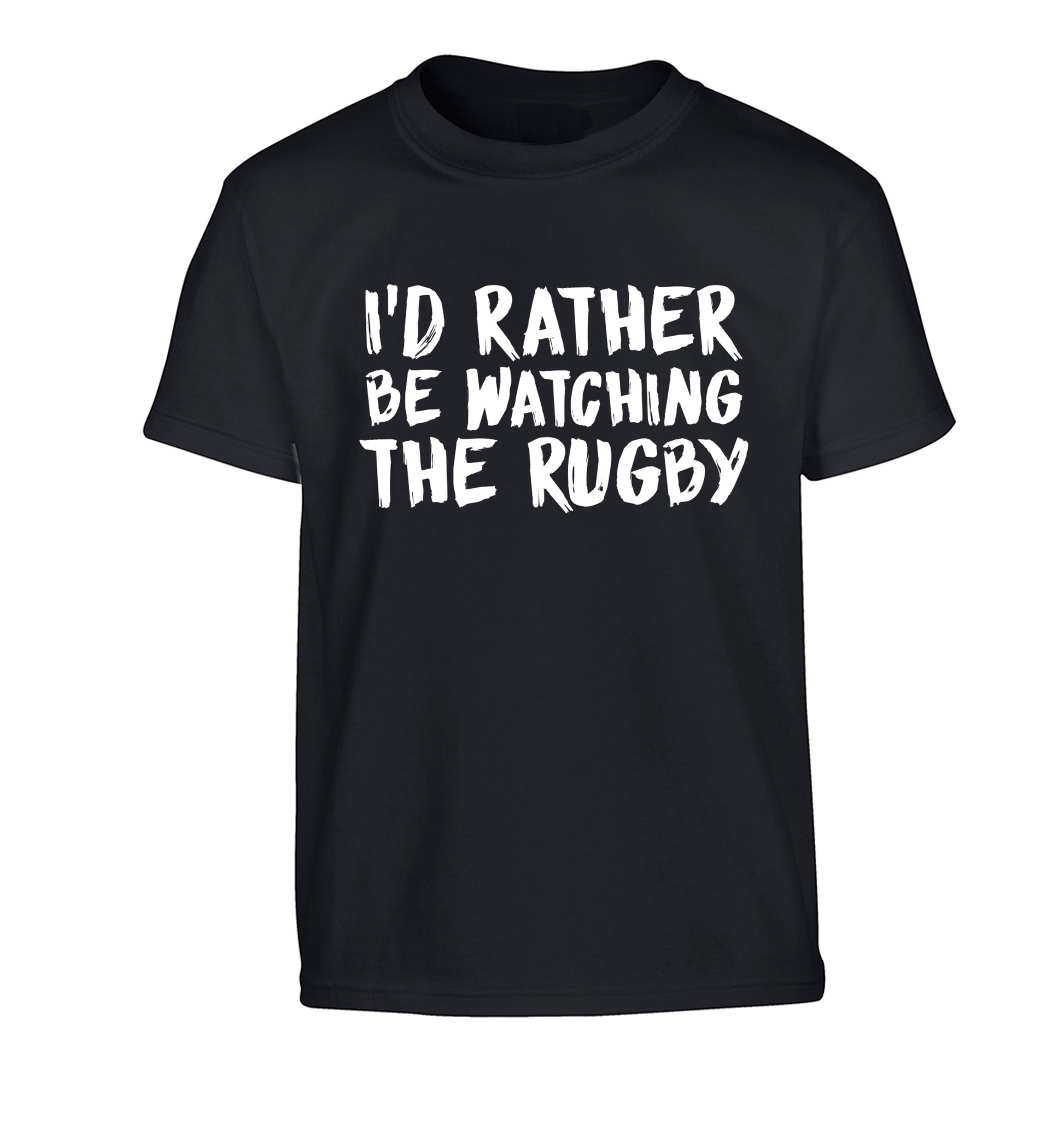 I'd rather be watching the rugby Children's black Tshirt 12-13 Years