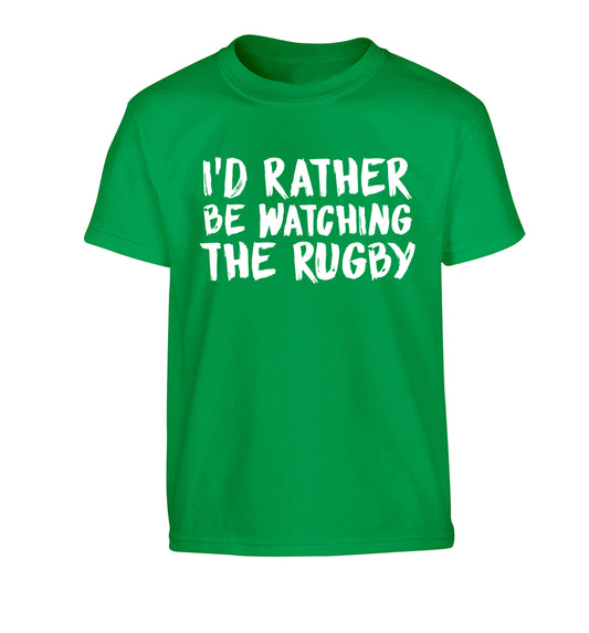 I'd rather be watching the rugby Children's green Tshirt 12-13 Years