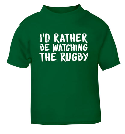 I'd rather be watching the rugby green Baby Toddler Tshirt 2 Years