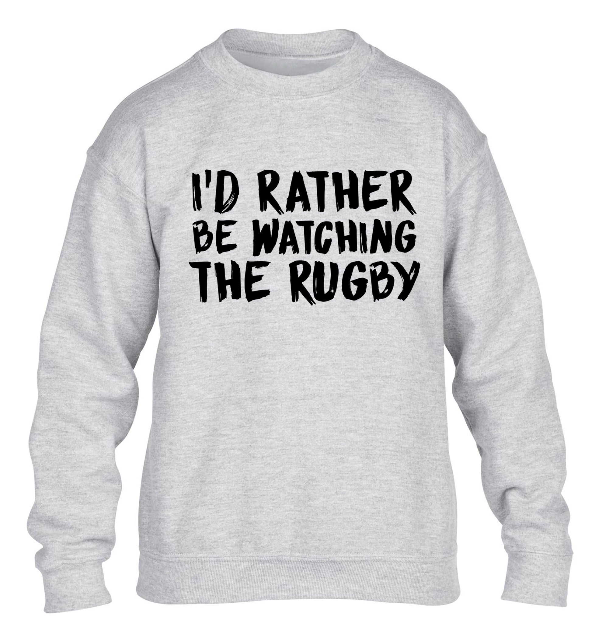 I'd rather be watching the rugby children's grey sweater 12-13 Years