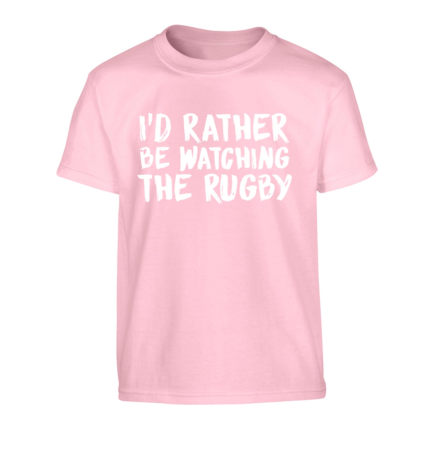I'd rather be watching the rugby Children's light pink Tshirt 12-13 Years