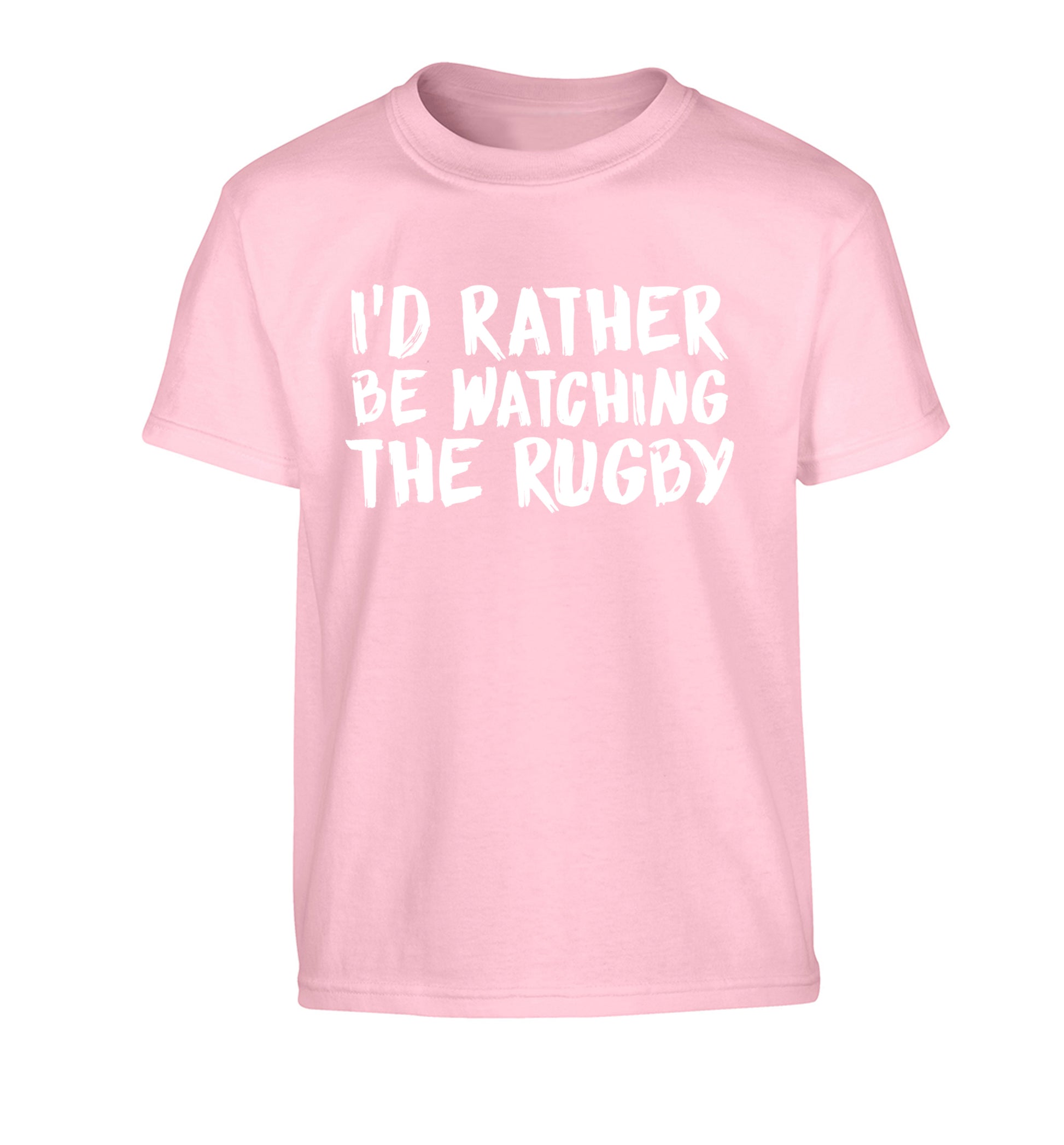 I'd rather be watching the rugby Children's light pink Tshirt 12-13 Years