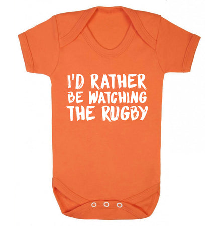 I'd rather be watching the rugby Baby Vest orange 18-24 months