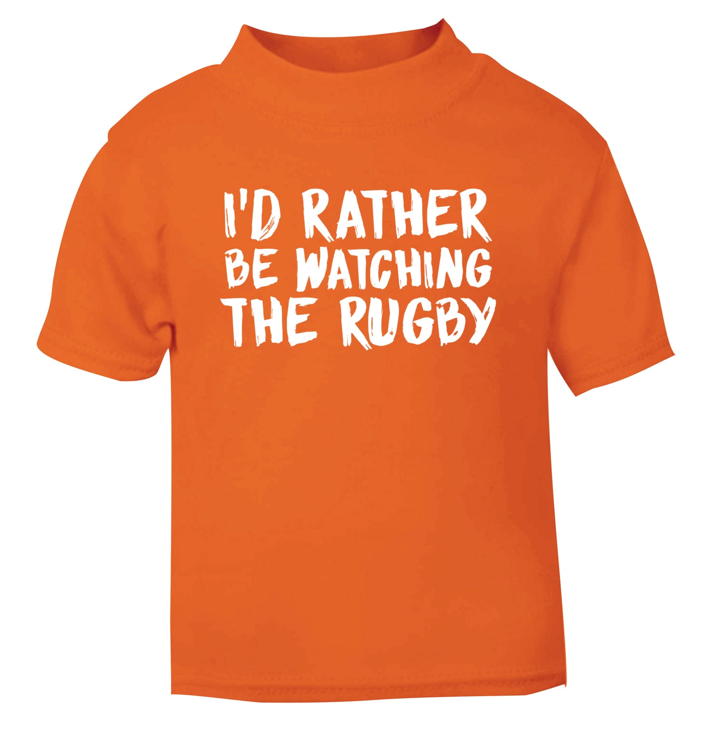 I'd rather be watching the rugby orange Baby Toddler Tshirt 2 Years