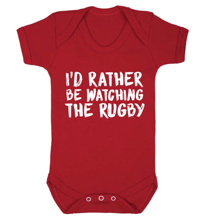 I'd rather be watching the rugby Baby Vest red 18-24 months