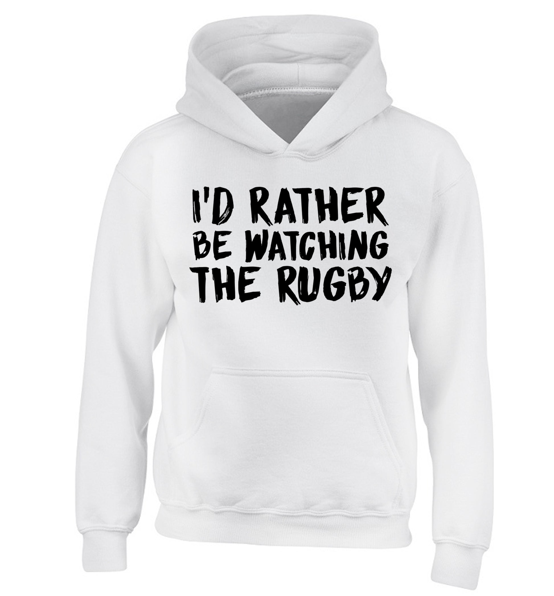 I'd rather be watching the rugby children's white hoodie 12-13 Years
