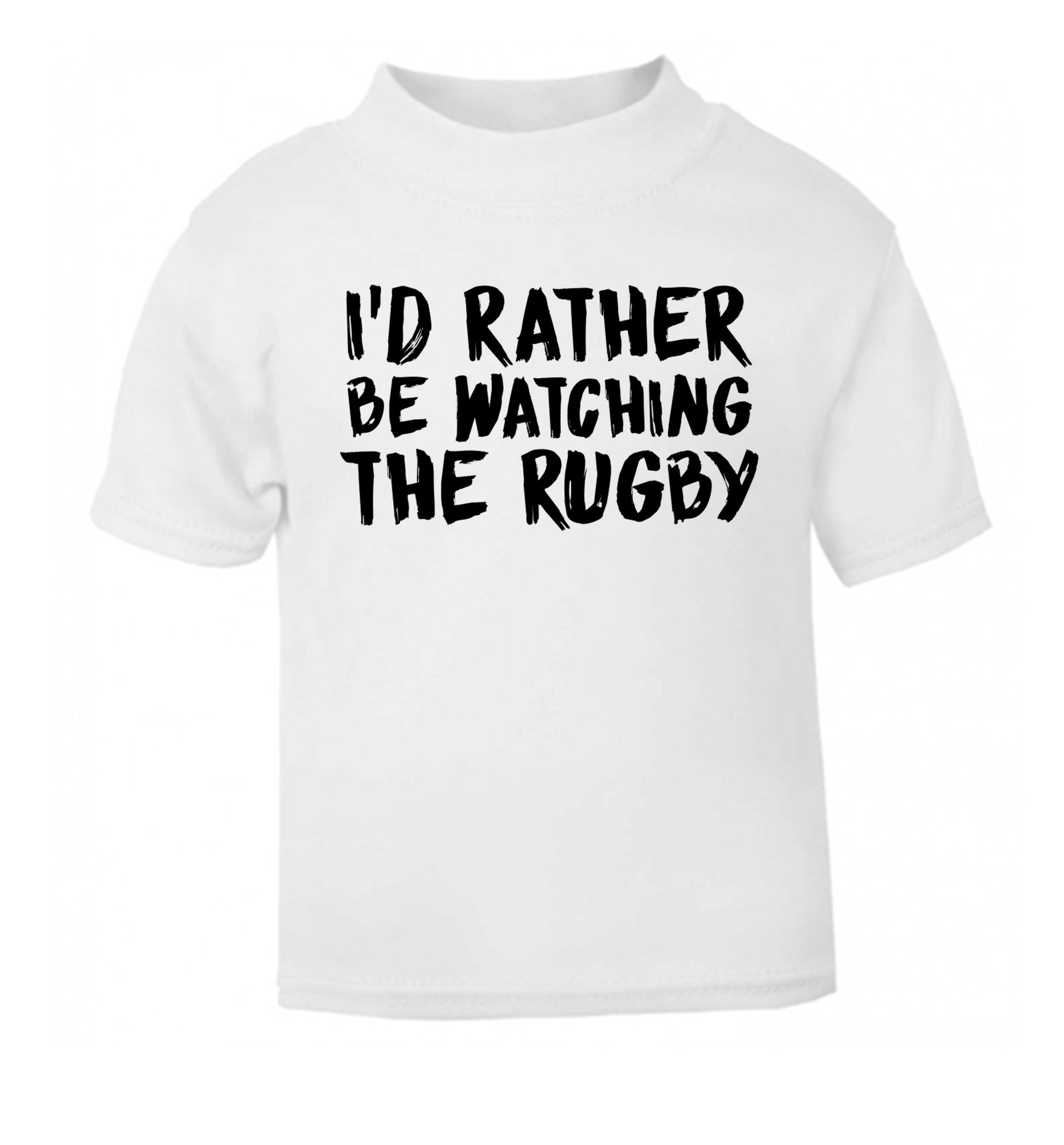 I'd rather be watching the rugby white Baby Toddler Tshirt 2 Years