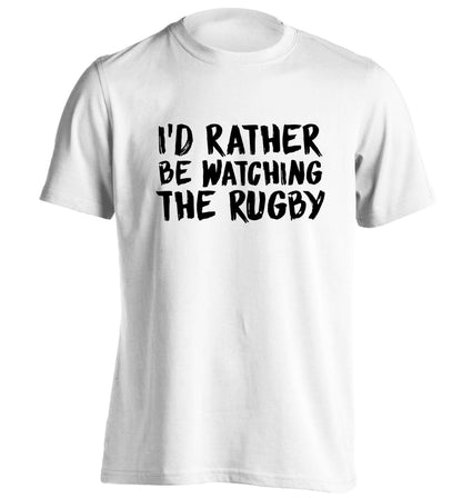 I'd rather be watching the rugby adults unisex white Tshirt 2XL