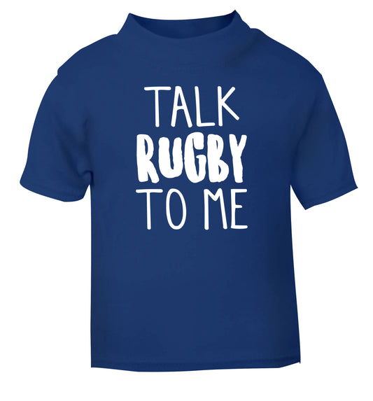Talk rugby to me blue Baby Toddler Tshirt 2 Years