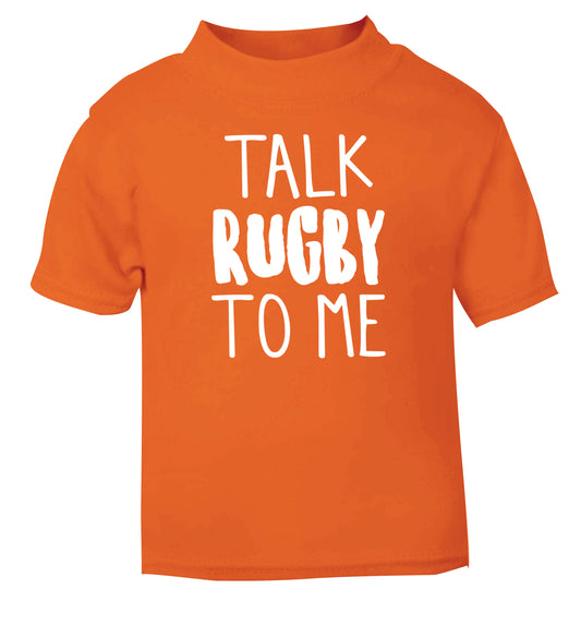 Talk rugby to me orange Baby Toddler Tshirt 2 Years