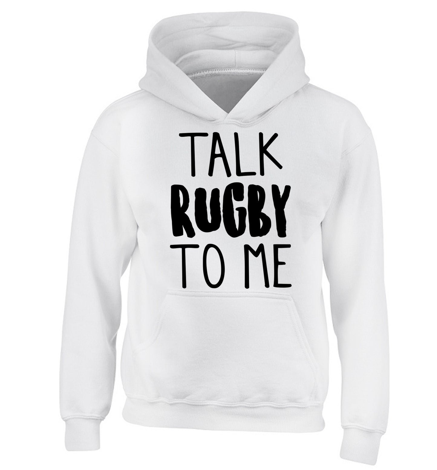 Talk rugby to me children's white hoodie 12-13 Years