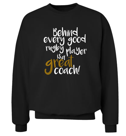 Behind every goor rugby player is a great coach Adult's unisex black Sweater 2XL