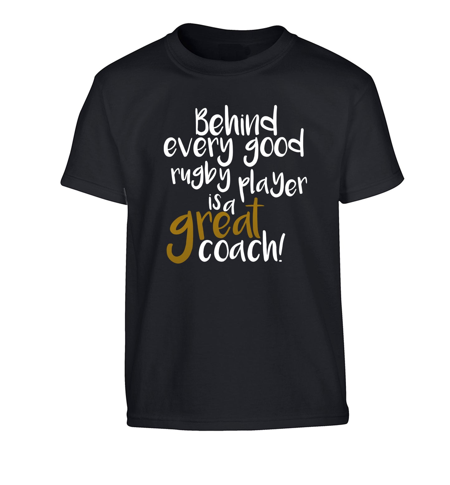 Behind every goor rugby player is a great coach Children's black Tshirt 12-13 Years