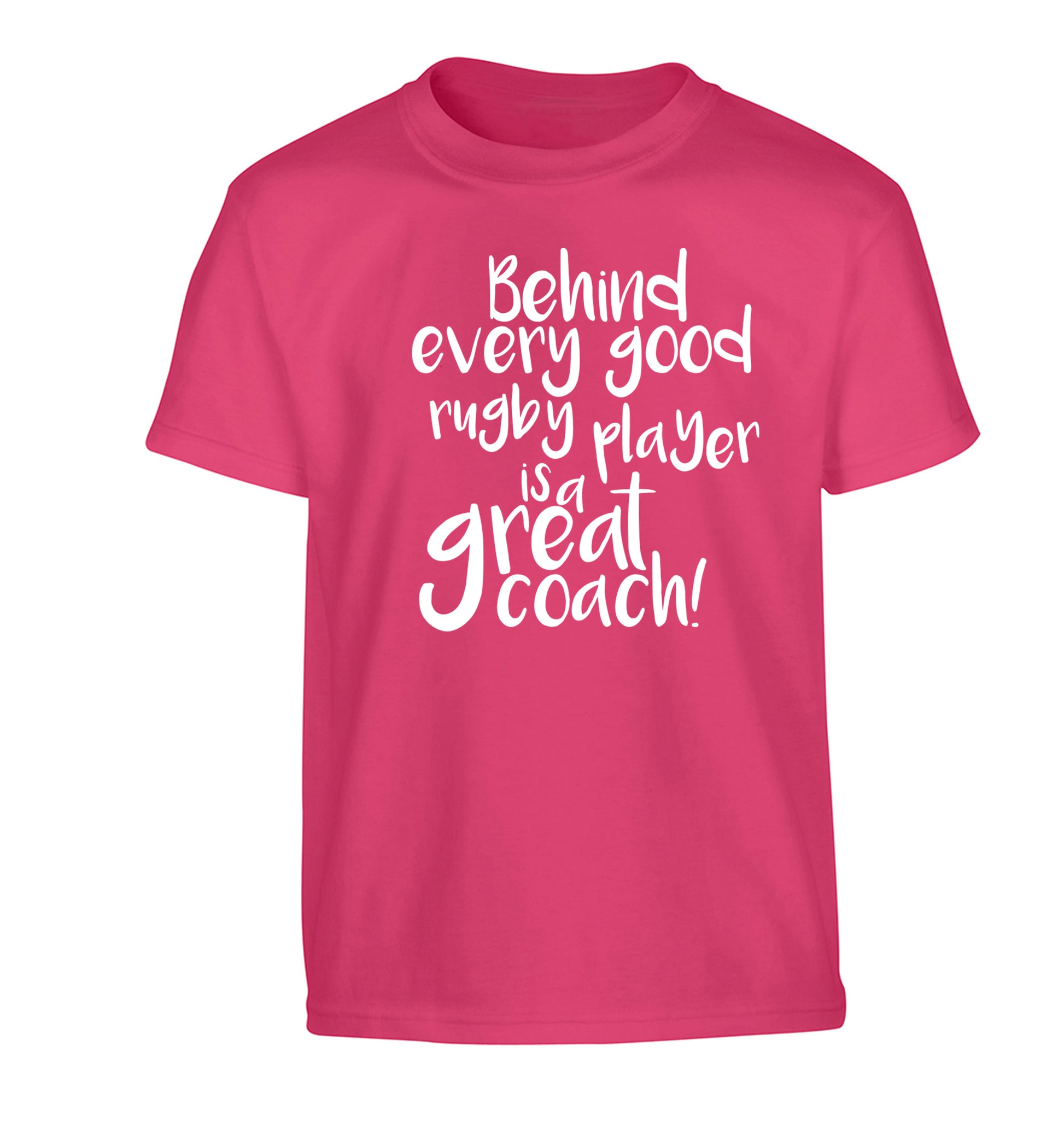 Behind every goor rugby player is a great coach Children's pink Tshirt 12-13 Years