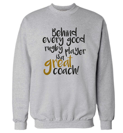 Behind every goor rugby player is a great coach Adult's unisex grey Sweater 2XL
