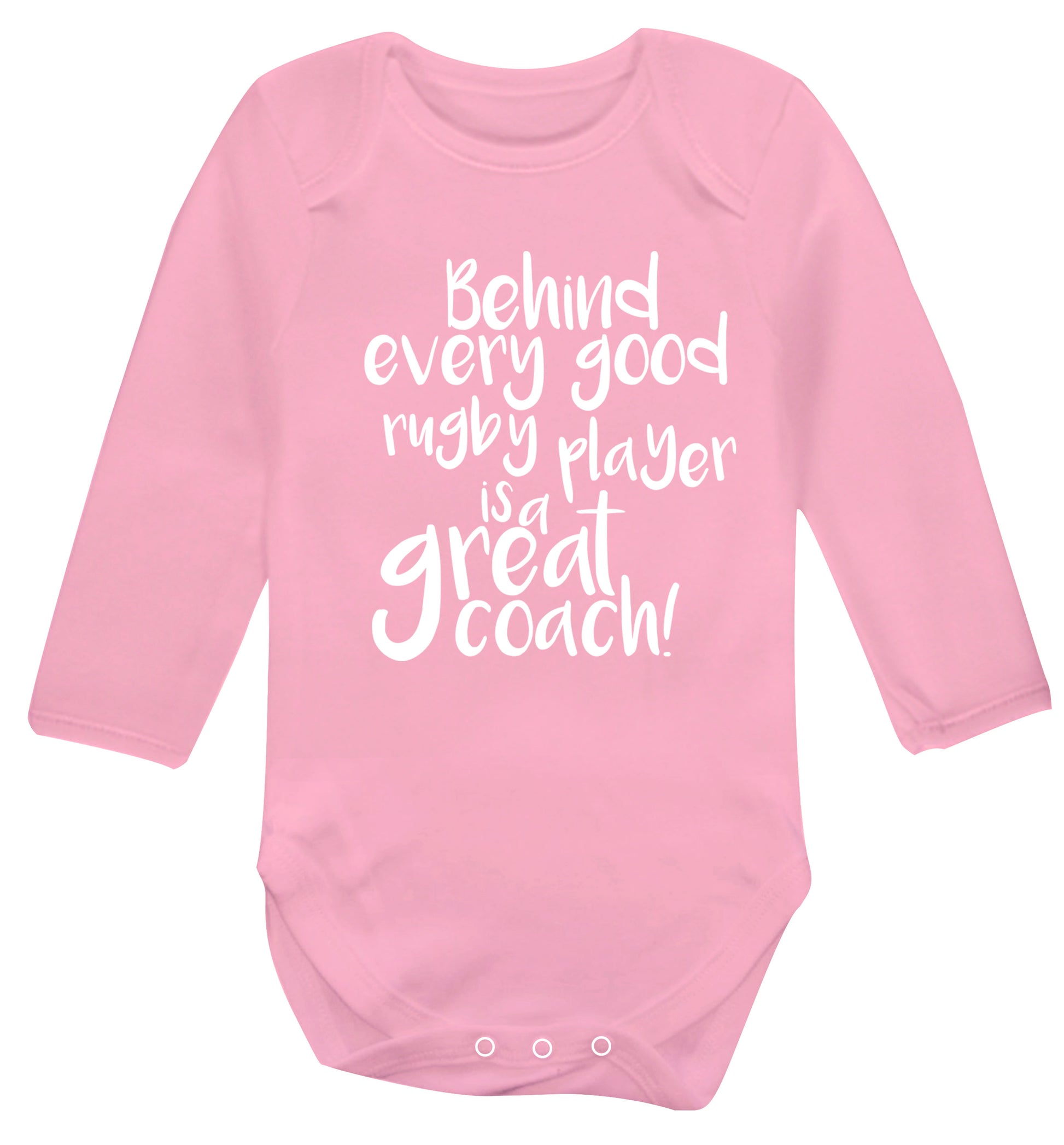 Behind every goor rugby player is a great coach Baby Vest long sleeved pale pink 6-12 months