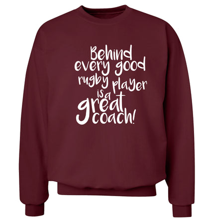 Behind every goor rugby player is a great coach Adult's unisex maroon Sweater 2XL
