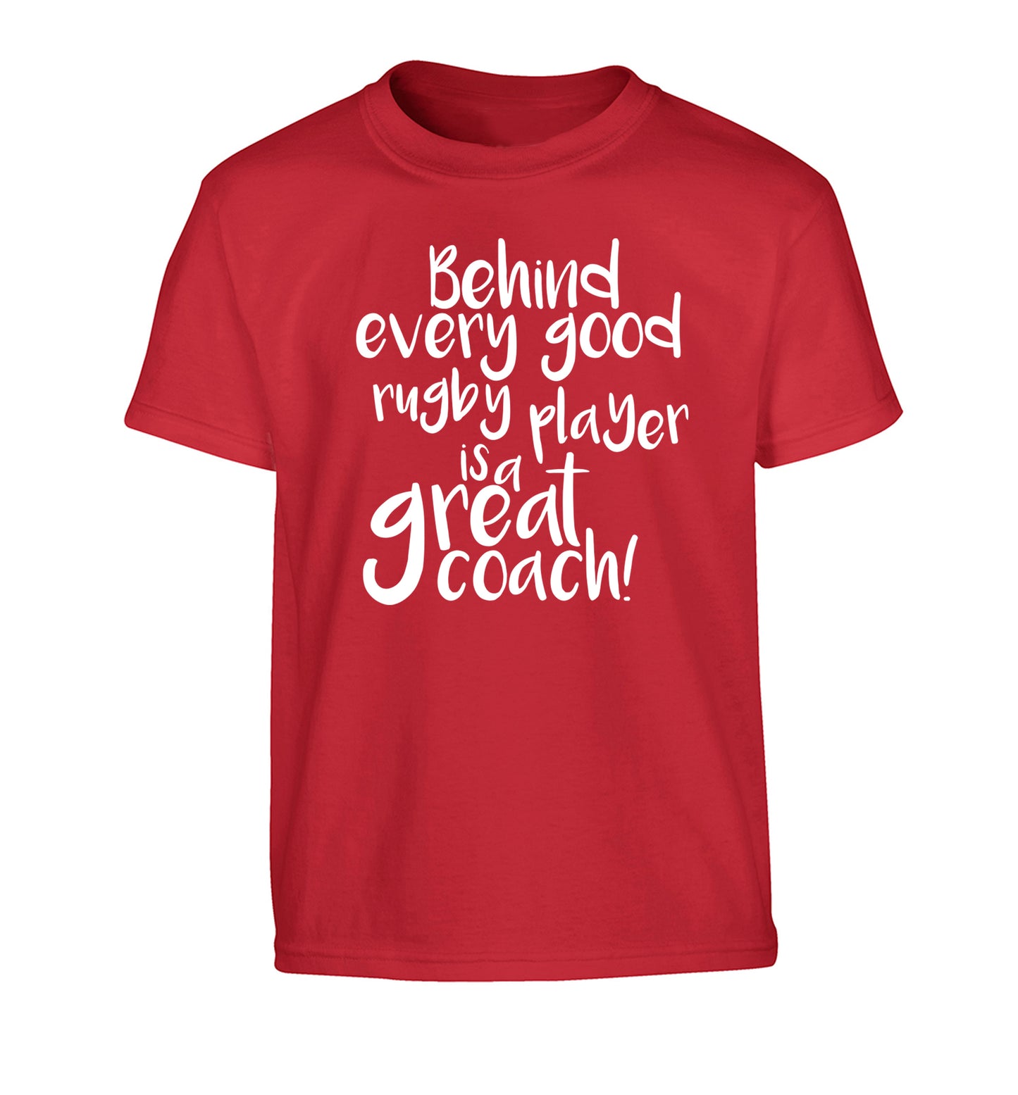 Behind every goor rugby player is a great coach Children's red Tshirt 12-13 Years