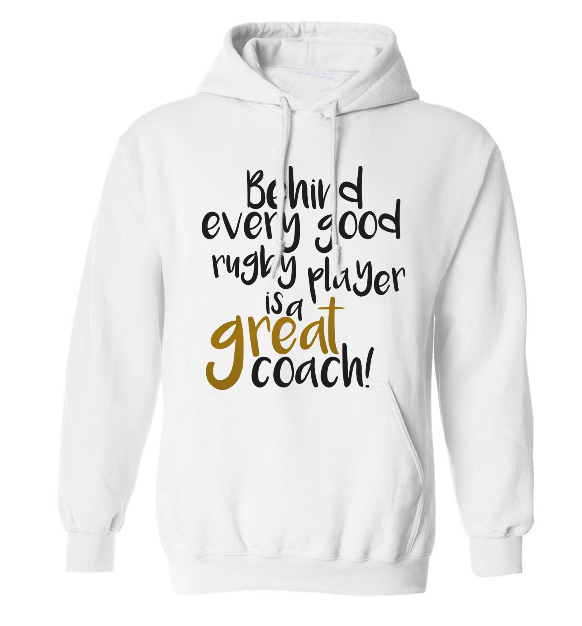 Behind every goor rugby player is a great coach adults unisex white hoodie 2XL