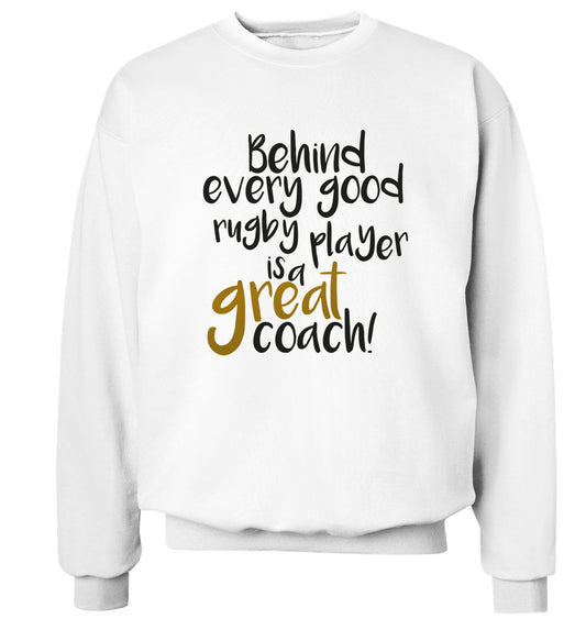 Behind every goor rugby player is a great coach Adult's unisex white Sweater 2XL