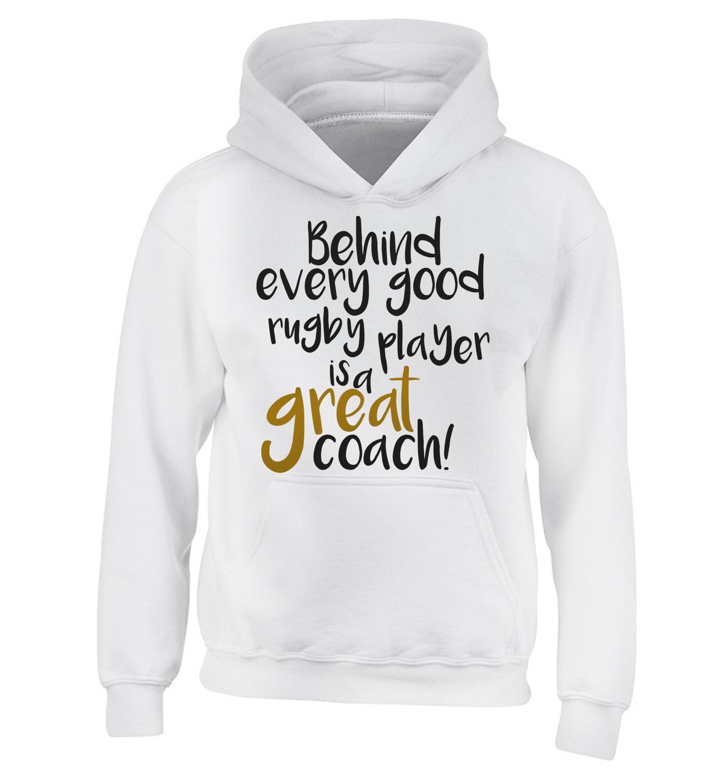 Behind every goor rugby player is a great coach children's white hoodie 12-13 Years