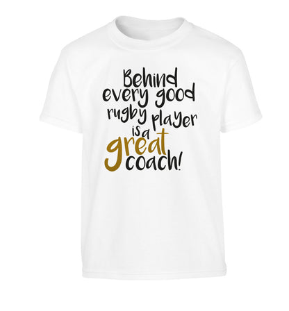 Behind every goor rugby player is a great coach Children's white Tshirt 12-13 Years