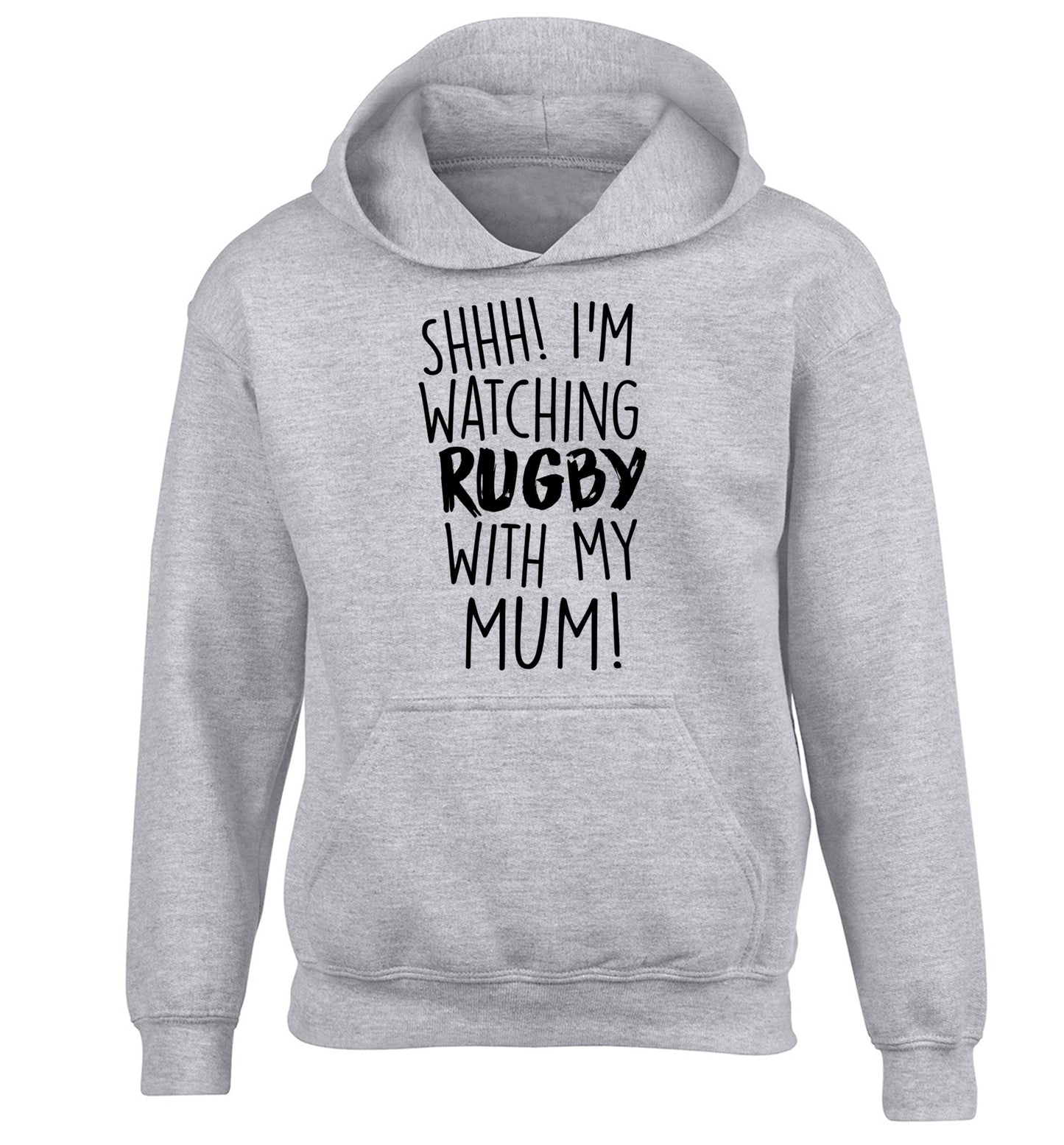 Shh... I'm watching rugby with my mum children's grey hoodie 12-13 Years