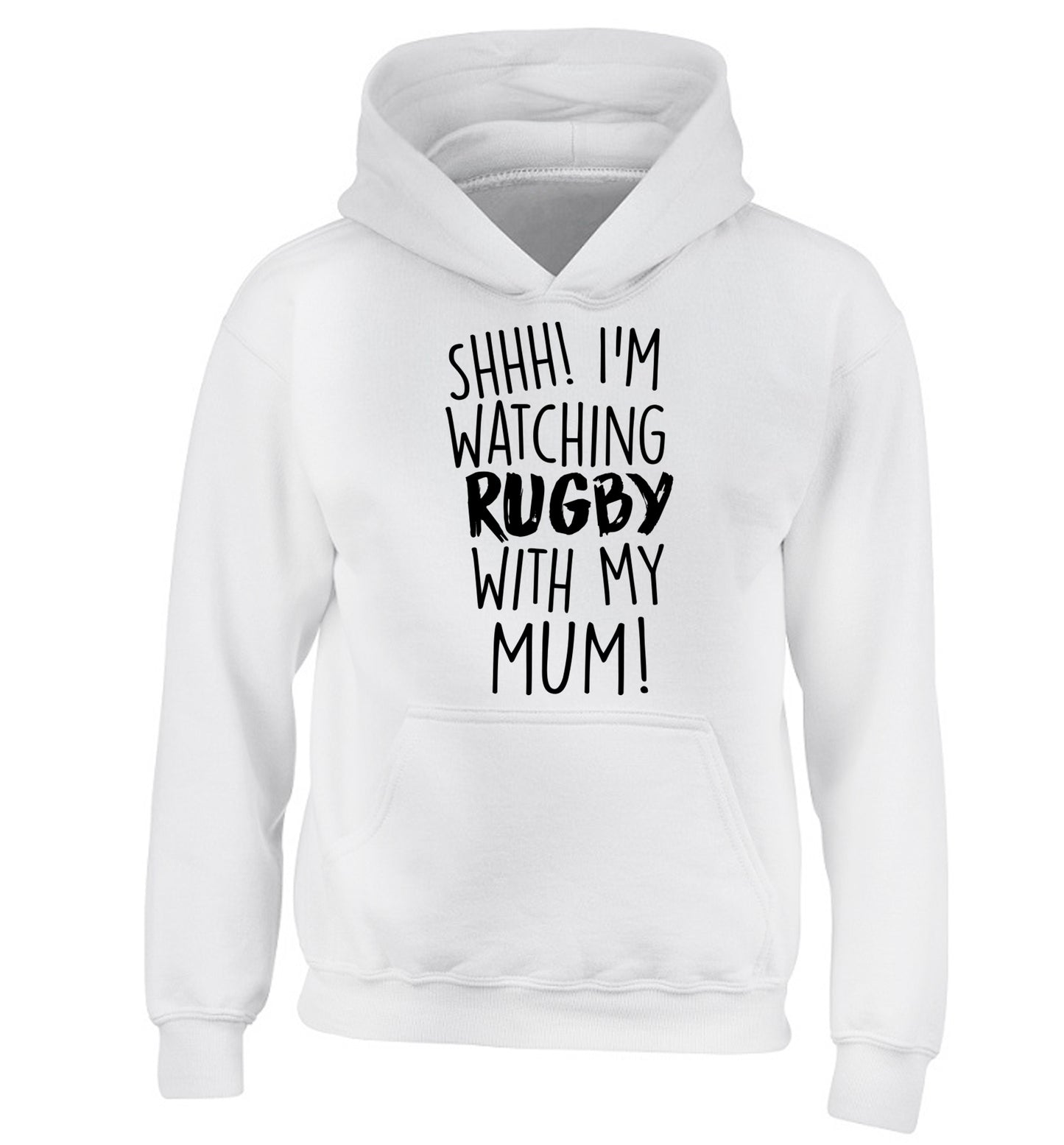 Shh... I'm watching rugby with my mum children's white hoodie 12-13 Years