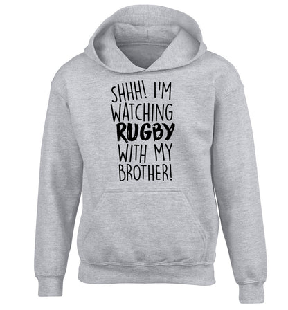 Shh... I'm watching rugby with my brother children's grey hoodie 12-13 Years