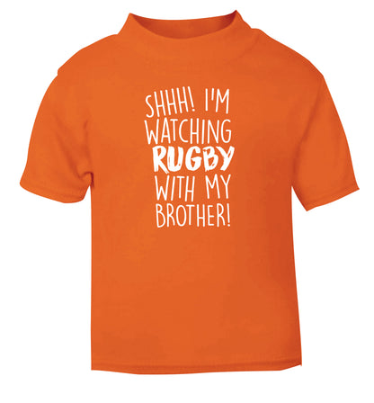 Shh... I'm watching rugby with my brother orange Baby Toddler Tshirt 2 Years
