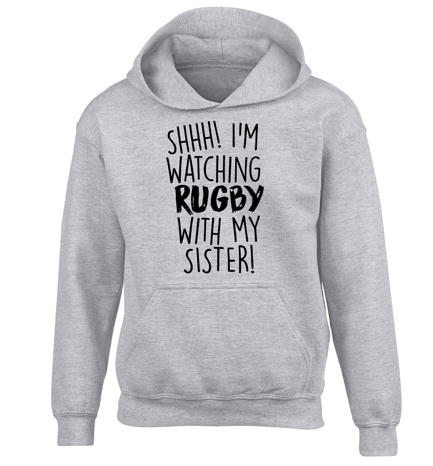 Shh... I'm watching rugby with my sister children's grey hoodie 12-13 Years