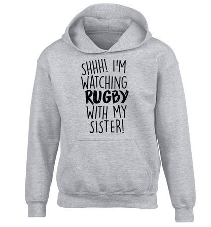 Shh... I'm watching rugby with my sister children's grey hoodie 12-13 Years