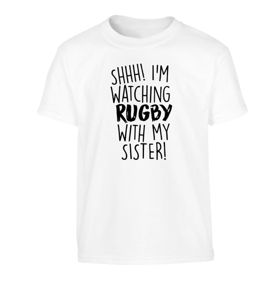 Shh... I'm watching rugby with my sister Children's white Tshirt 12-13 Years