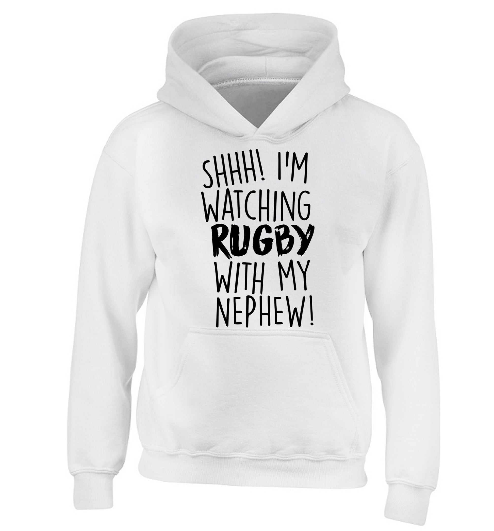 Shh.. I'm watching rugby with my nephew children's white hoodie 12-13 Years