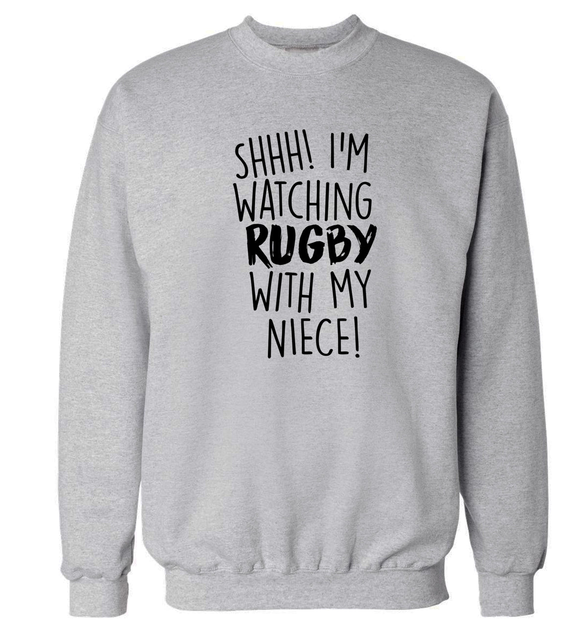 Shh.. I'm watching rugby with my niece Adult's unisex grey Sweater 2XL
