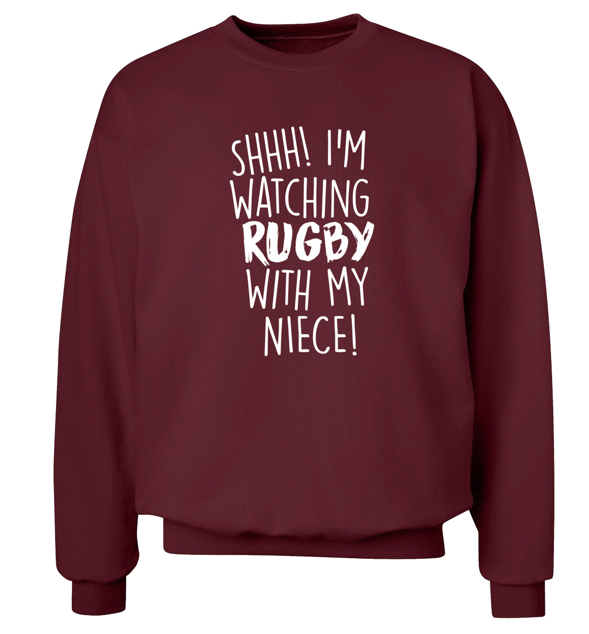 Shh.. I'm watching rugby with my niece Adult's unisex maroon Sweater 2XL