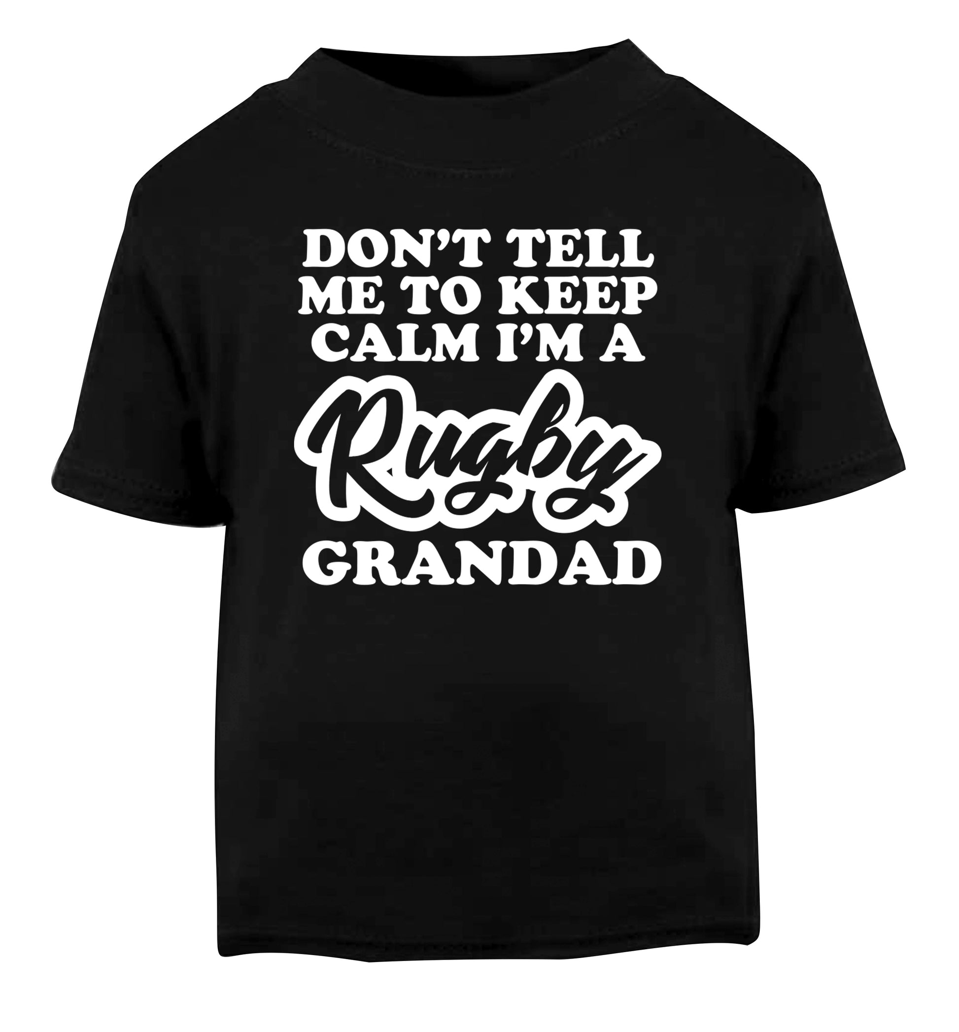 Don't tell me to keep calm I'm a rugby dad Black Baby Toddler Tshirt 2 years